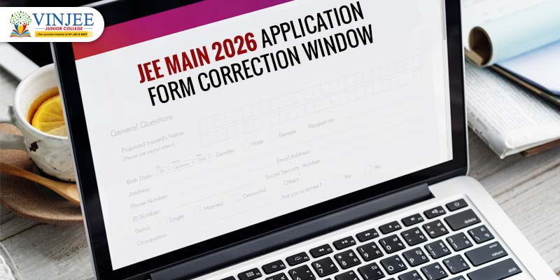 JEE Main 2026 application form correction window guide by Vinjee Junior College